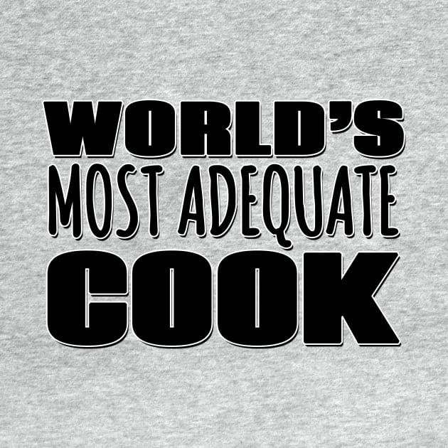 World's Most Adequate Cook by Mookle